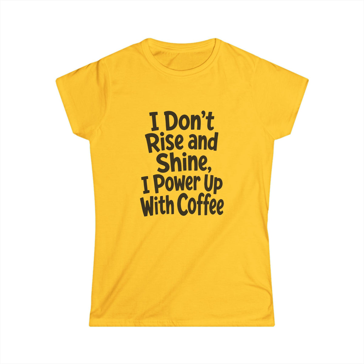 Funny Coffee Shirt – Don’t Rise and Shine – Women’s Softstyle Tee